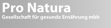 Pro Natura Gesellschaft für gesunde Ernährung mbH Pro Natura Gesellschaft für gesunde Ernährung mbH